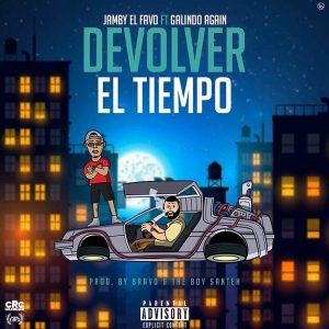 Jamby El Favo Ft. Galindo Again – Devolver El Tiempo